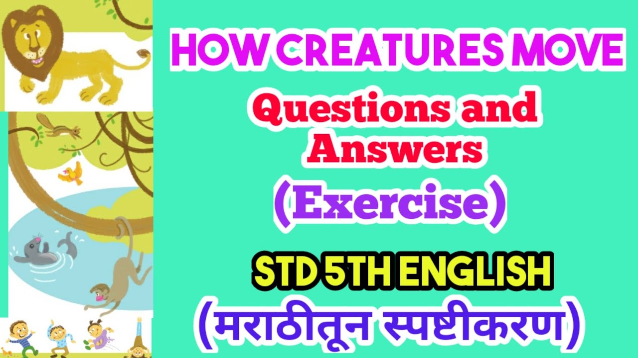 how creatures move class 5 question answer | how creatures move poem 5th | exercise standard 5th