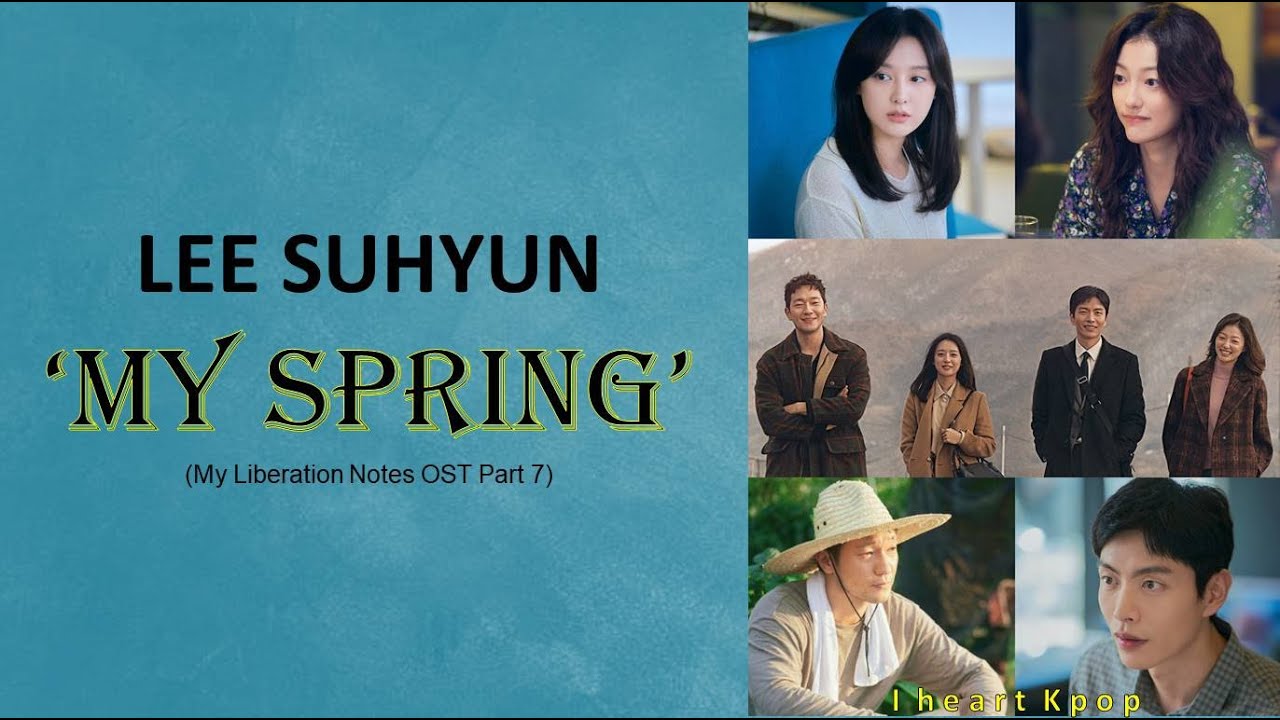 LEE SUHYUN (이수현 - My Spring (나의 봄은) (My Liberation Notes OST Part. 7) Romanized