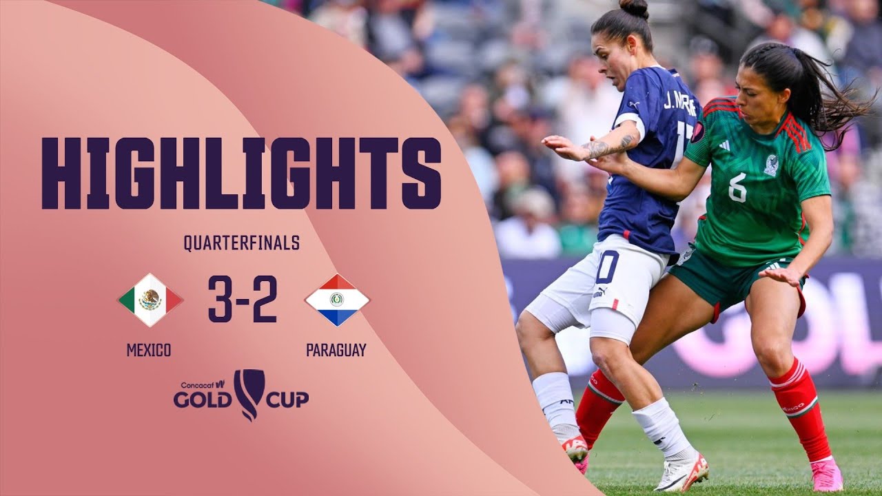 W GOLD CUP Quarterfinals | M&eacute;xico 3-2 Paraguay