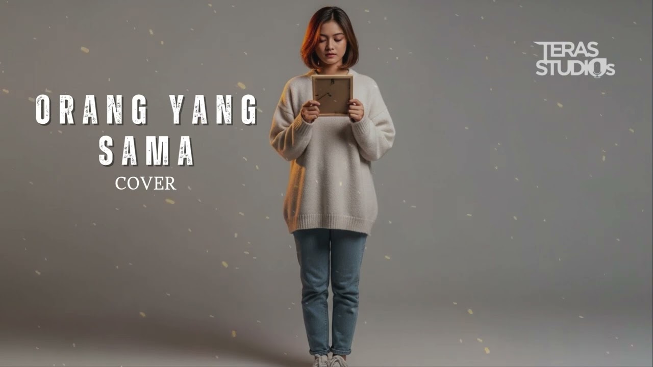 Orang Yang Sama - Virgoun | Cover By Teras Studios