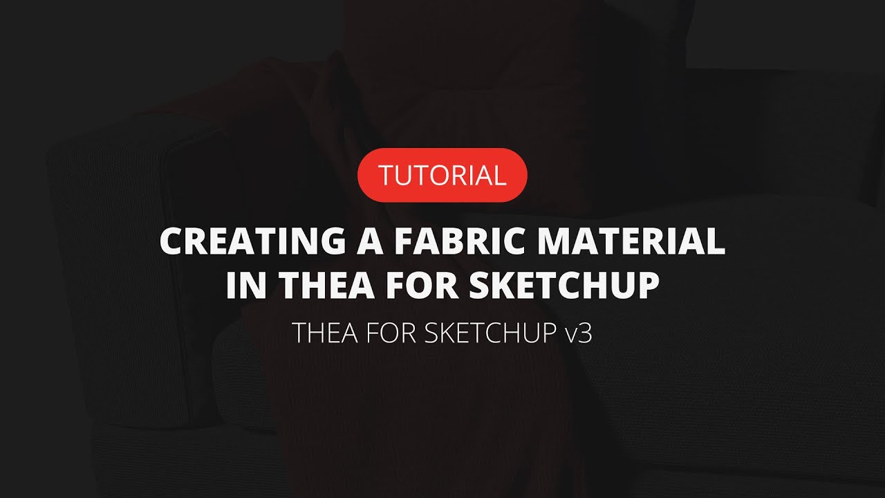 Creating a Fabric material with Thea for SketchUp