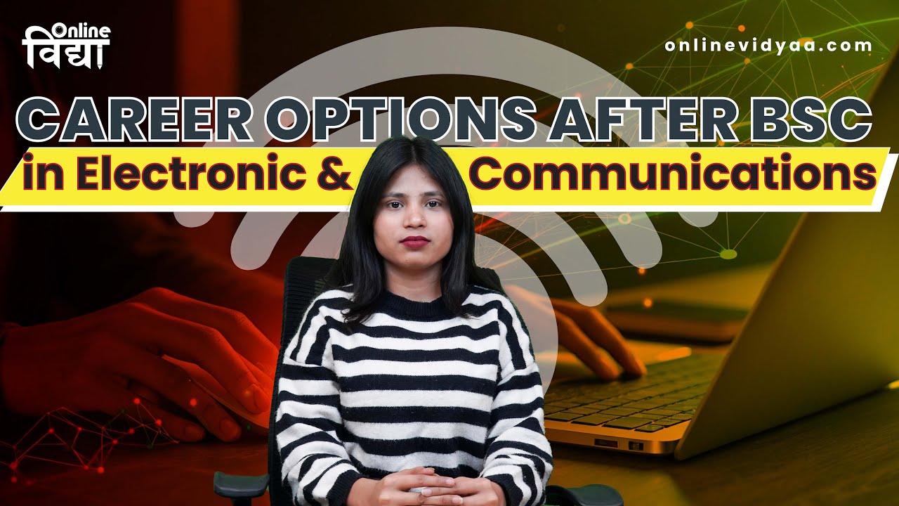 Career Options after BSc in Electronic & Communications | Online Vidya