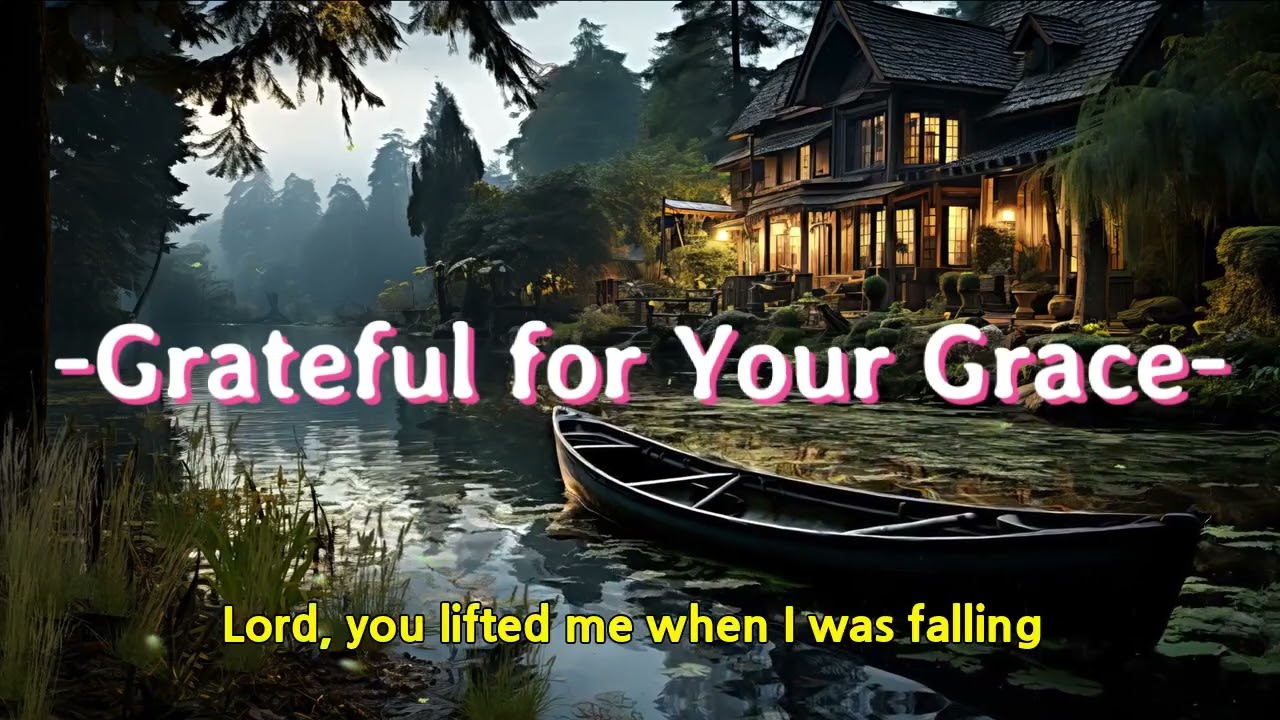 Grateful for Your grace