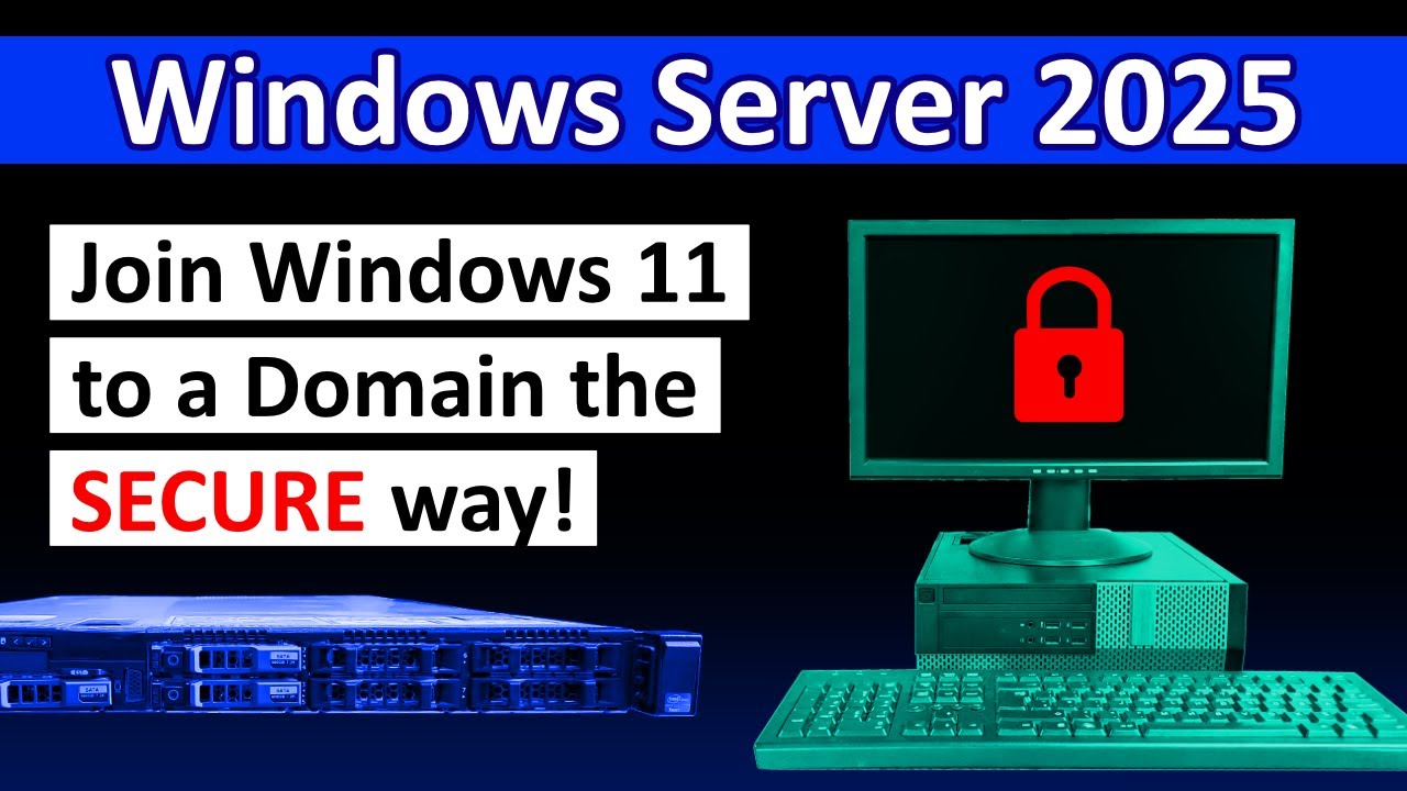 How to Join Windows 11 to Windows Server 2025 Domain SECURE Way!