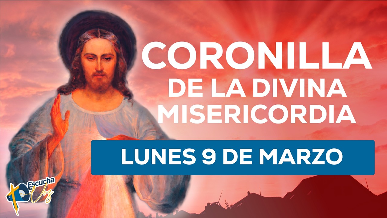 LUNES 9 DE MARZO ⏰ CORONILLA | Pon Tu Semana en Manos de Dios