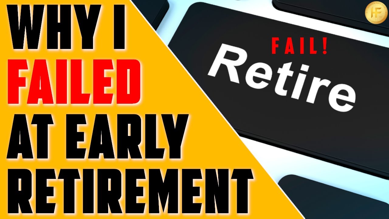 Why I FAILED At Early Retirement