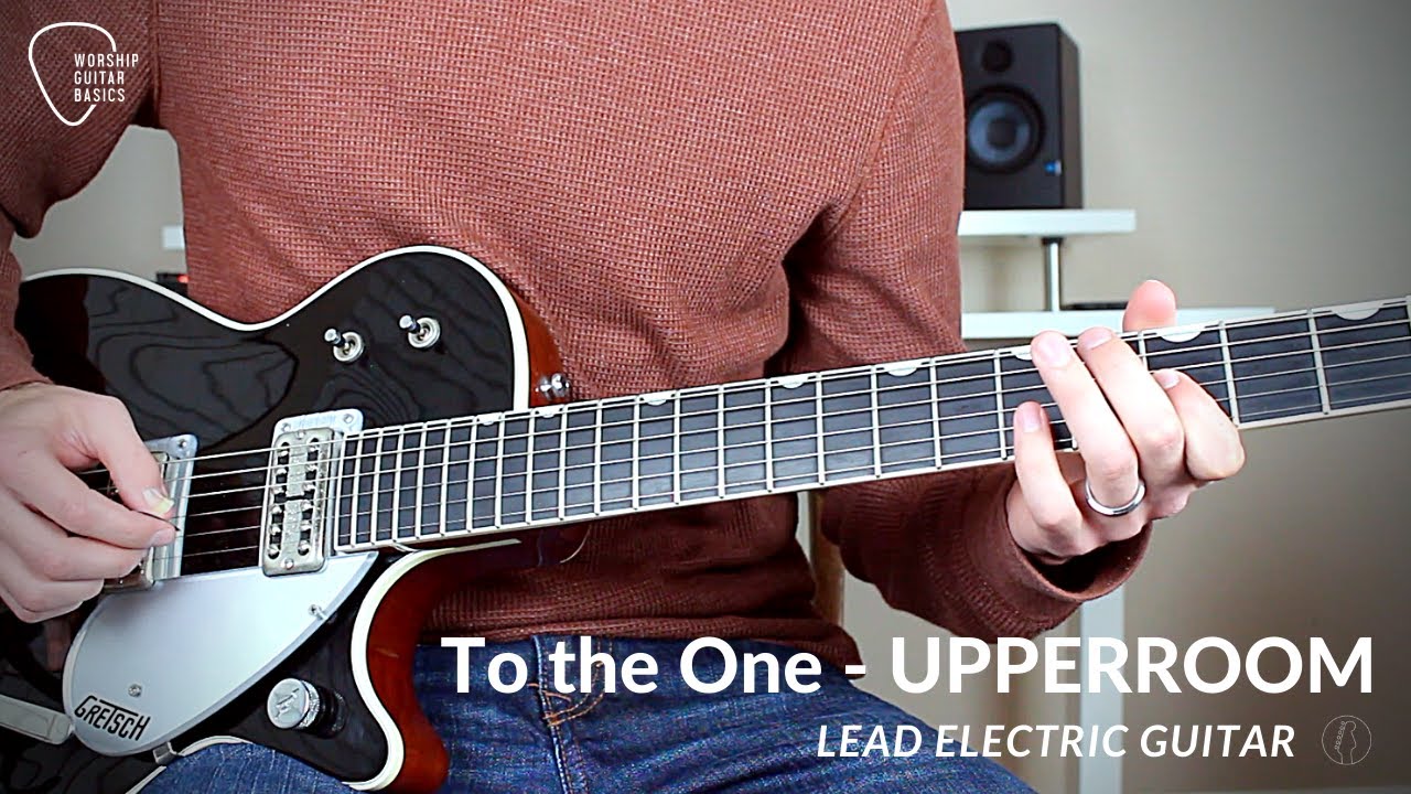 To the One (UPPERROOM) - Lead Electric Guitar Tutorial