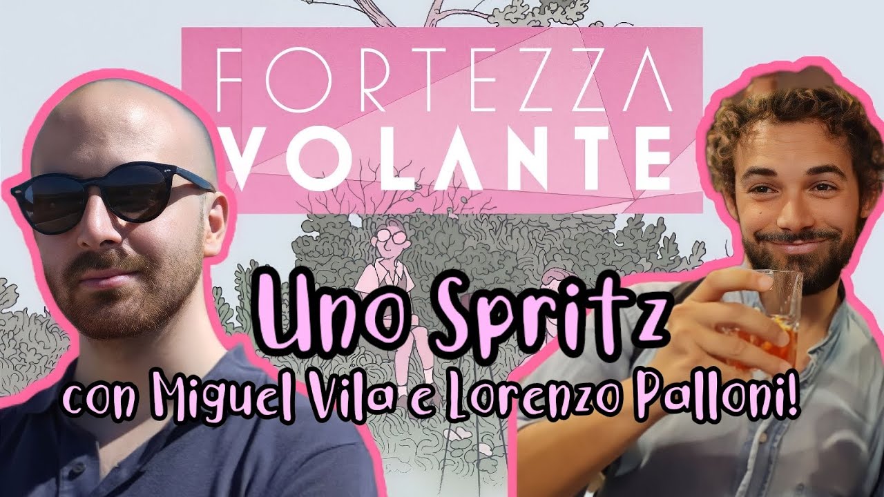 Uno Spritz con gli autori: Miguel Vila e Lorenzo Palloni presentano 