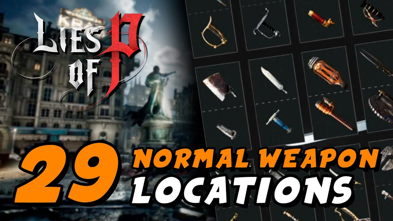 Lies Of P - All Normal Weapon Locations + Showcase (Normal Weapon Collector Trophy / Achievement)