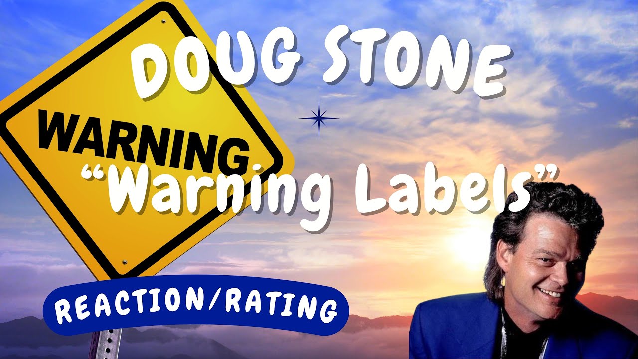 Doug Stone -- Warning Labels  [REACTION/GIFT REQUEST]