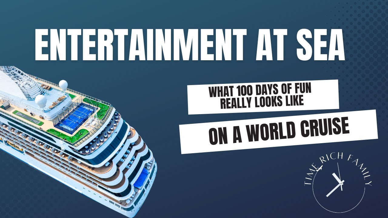 What Happens on Sea Days? Inside the Entertainment on a 120-Day World Cruise