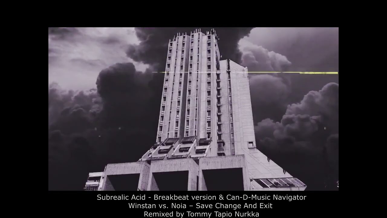 Subrealic Acid-Breakbeat Version & Can D Music Navigator Winstan vs. Noia - Save Changes and Exit