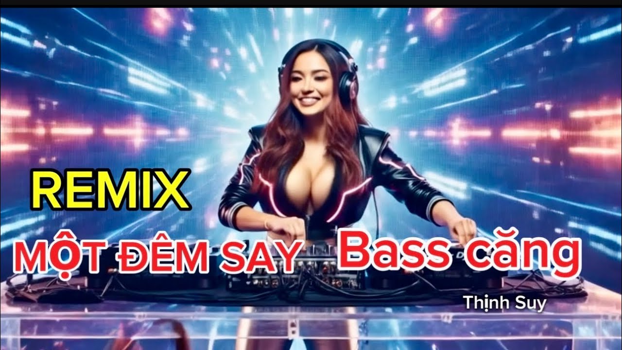 REMIX MỘT ĐÊM SAY,aicover .sáng tác thịnh suy BASS CĂNG @Slowrock75music75 