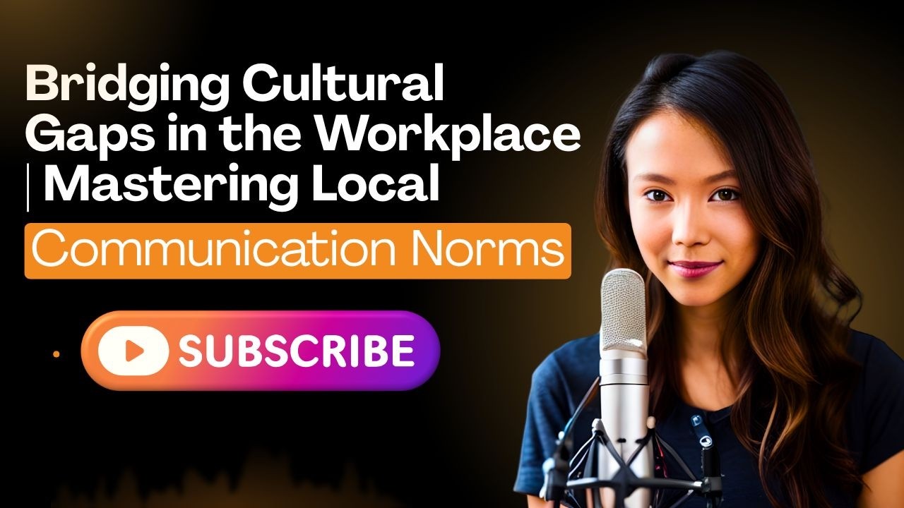 Bridging Cultural Gaps in the Workplace: Mastering Local Communication Norms