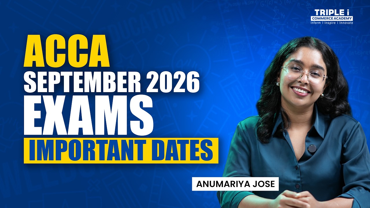 ACCA September 2026 Exam Dates | Triple i Commerce Academy