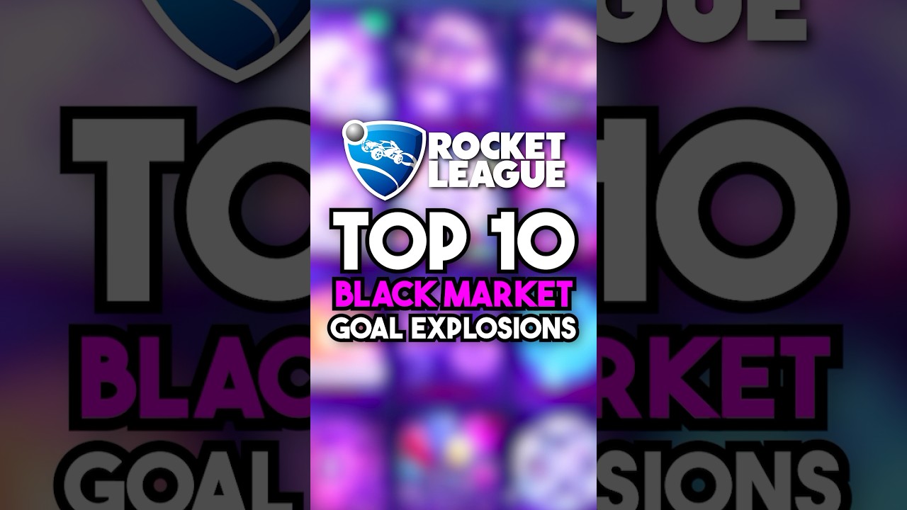 TOP 10 Black Market Goal Explosions in Rocket League!