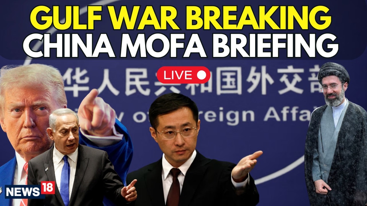 LIVE | China Holds Emergency Briefing as Gulf War Tensions Escalate | US-Israel Vs Iran | Trump