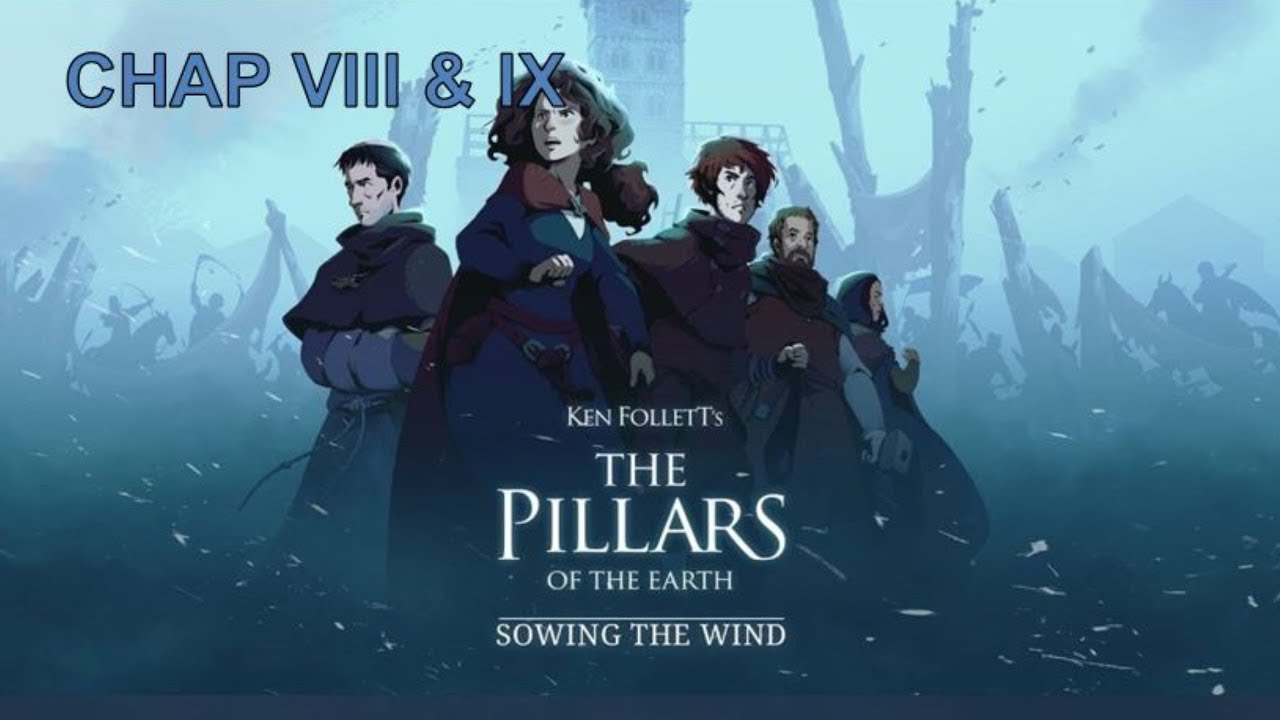 Book 2 Chapter VIII & IX - The Pillars Of The Earth