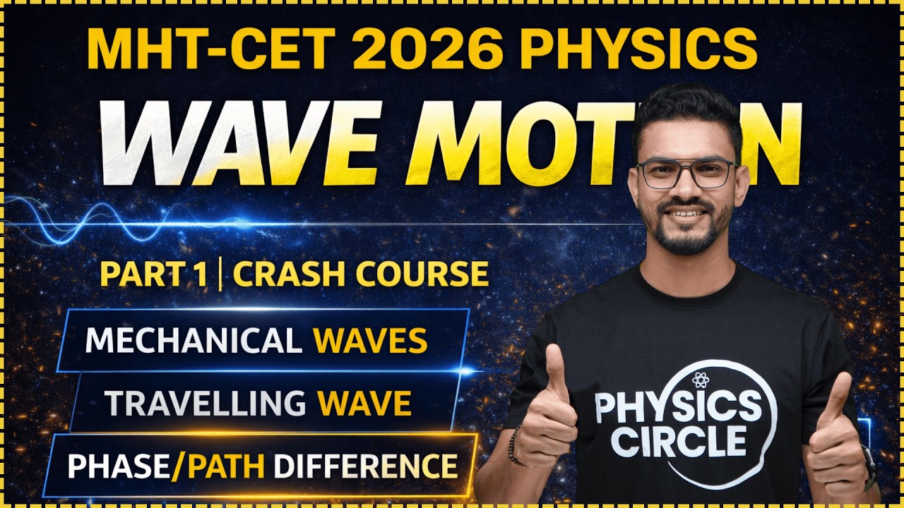MHT-CET Physics LIVE: Wave Motion Part 1 | Basics + Travelling Wave + PYQs