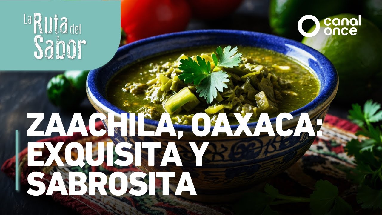 La ruta del sabor - Zaachila, Oaxaca: Exquisita y sabrosita