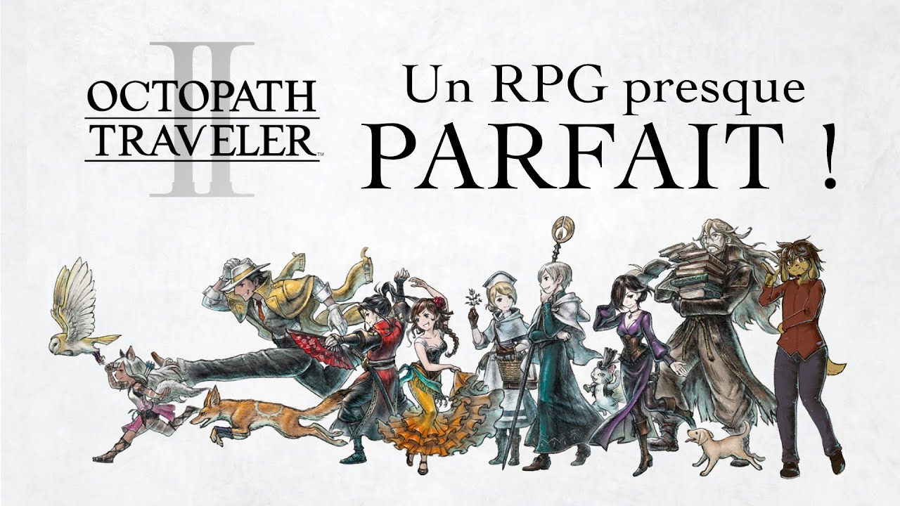 Octopath Traveler II - Un RPG presque PARFAIT (pour moi) !