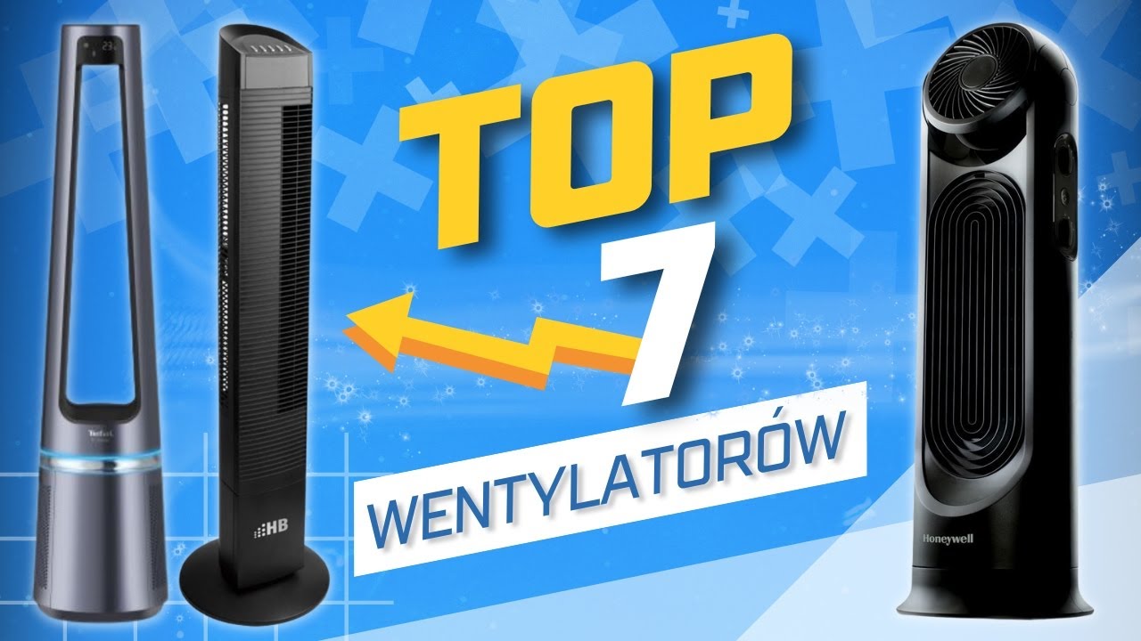 Ranking Wentylatorów (Zobacz TOP 7 Najlepszych Wentylatorów na Lato)