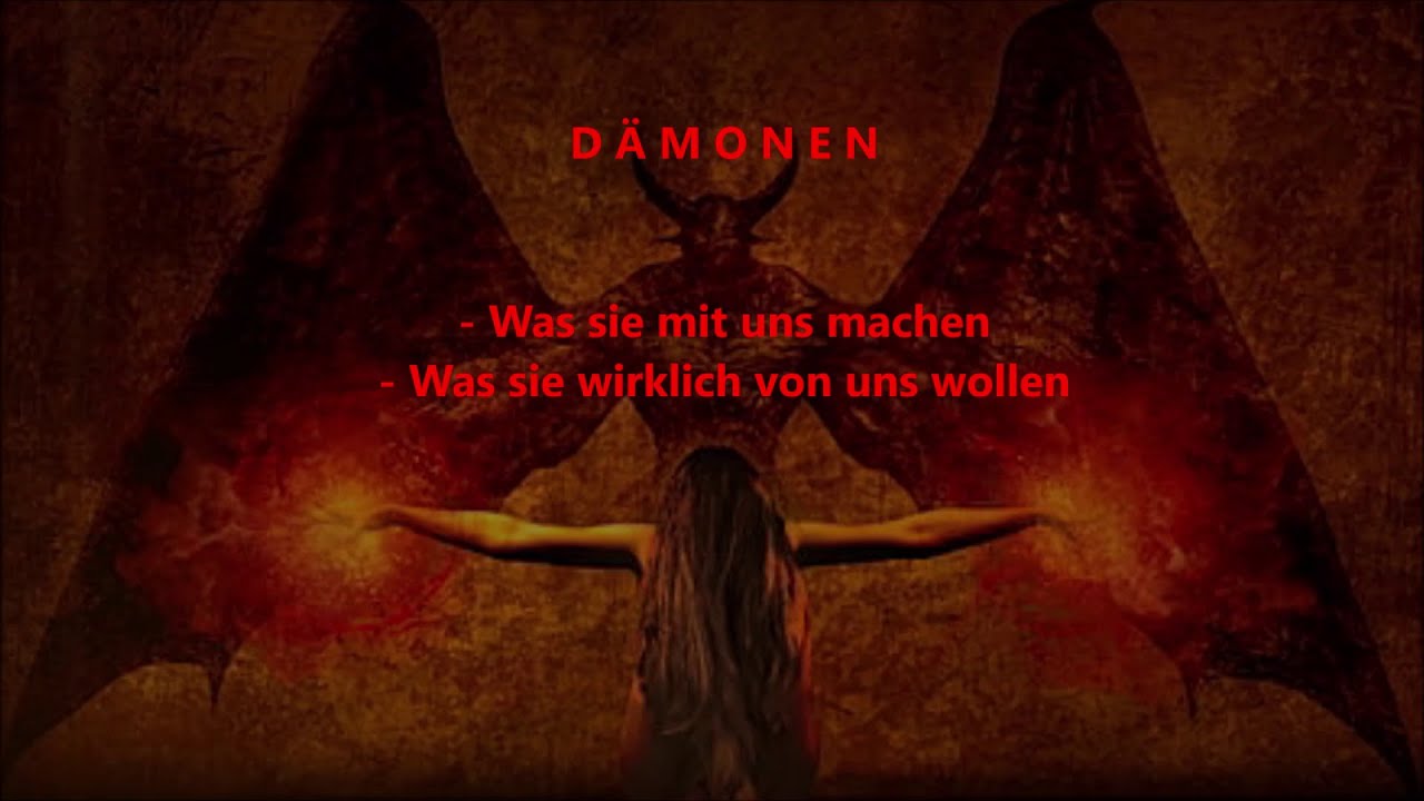 D&Auml;MONEN - Was sie mit uns machen, - was sie wirklich von uns wollen - SEHR WICHTIG !!!