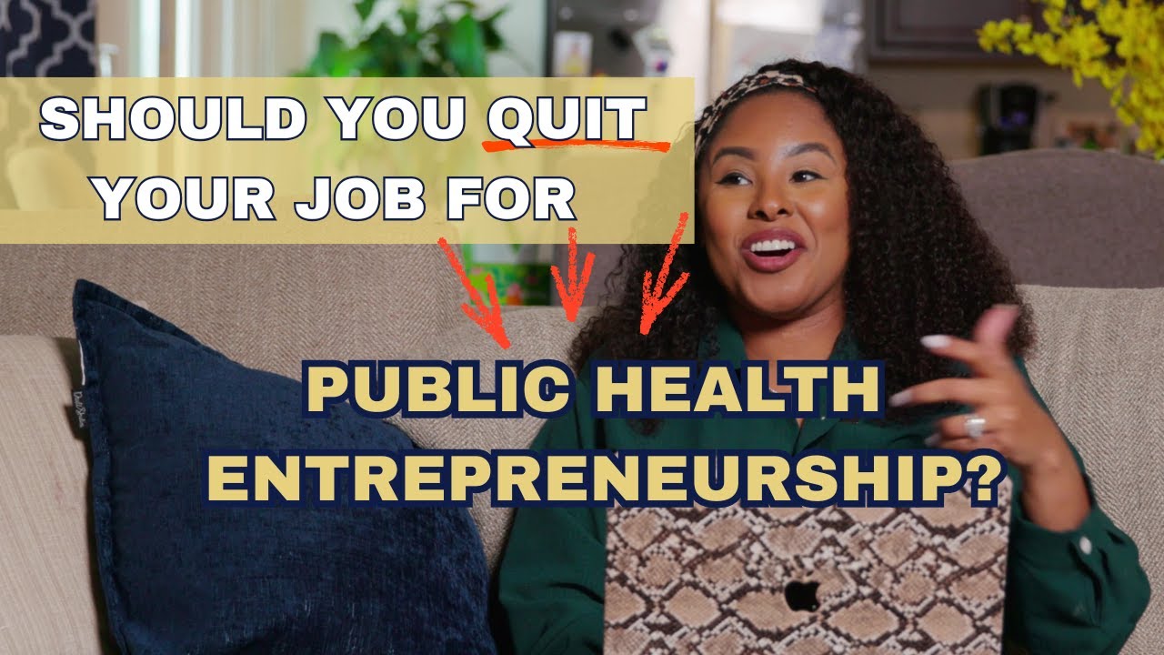 Should You Quit Your Job for Public Health Entrepreneurship?