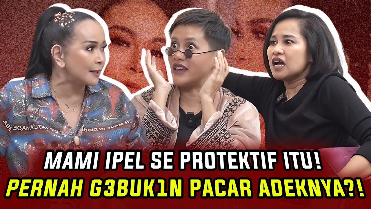 MAMI IPEL SE PROTEKTIF ITU! PERNAH G3BUK1N PACAR ADEKNYA?! | WaOde Sisters Eps 86 Part 1