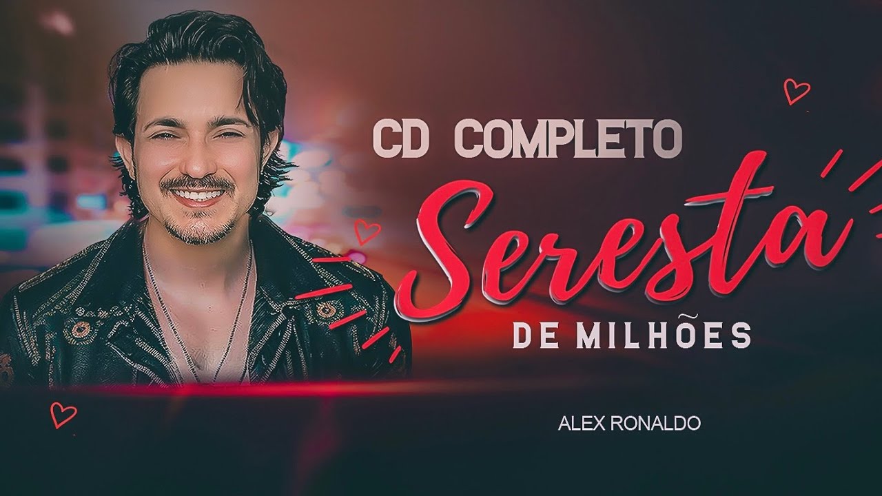 Alex Ronaldo - Seresta de Milhões - CD Completo