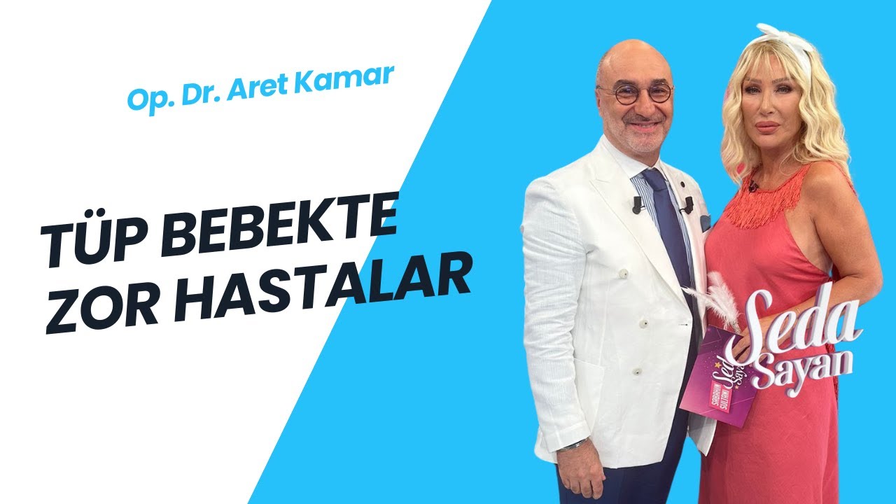 Tüp Bebekte Zor Hastalar / Op. Dr. Aret Kamar / Sabahın Sultanı Seda Sayan / 17.01.2024