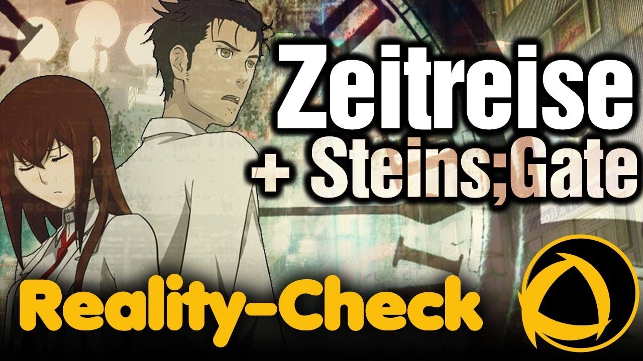ZEITREISEN und Steins;Gate (Theorien)