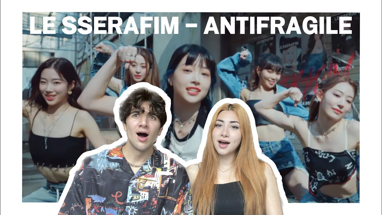 LE SSERAFIM (르세라핌) 'ANTIFRAGILE' OFFICIAL M/V REACTION!!