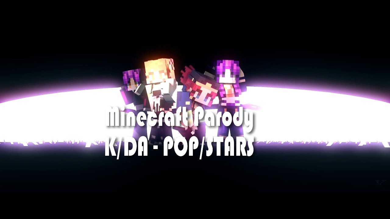 [Minecraft Parody]K/DA - POP/STARS