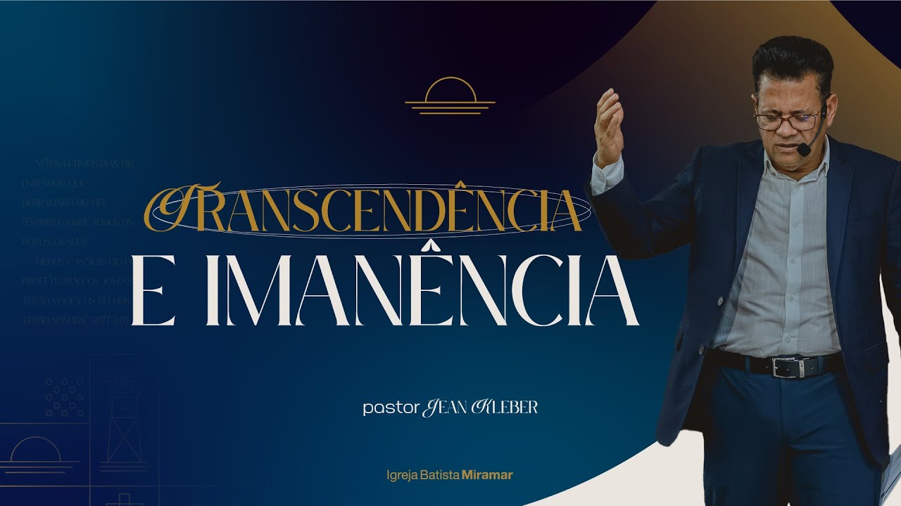 Transcendência e imanência | Pr Jean Kleber