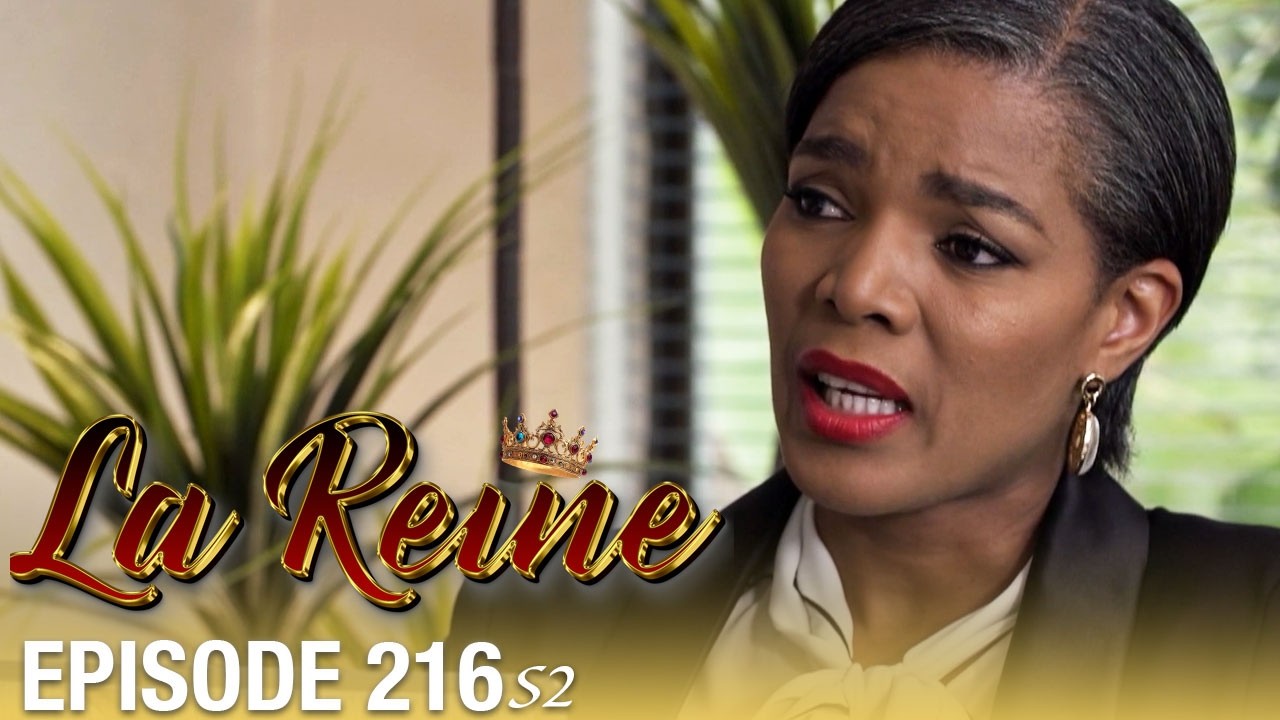 👑 La Reine S02 - Épisode 216 | Série sud-africaine culte en français