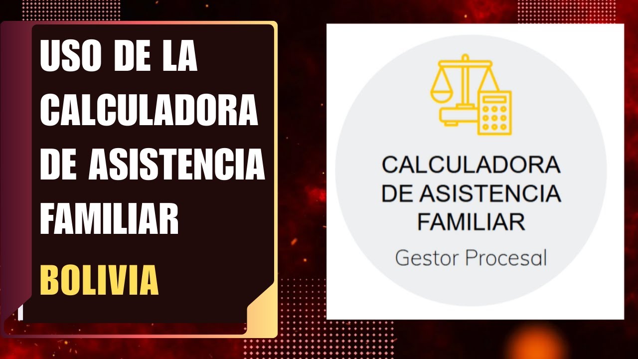 USO DE LA CALCULADORA DE LIQUIDACIÓN DE ASISTENCIA FAMILIAR en Bolivia | ABG. Jared Quispe