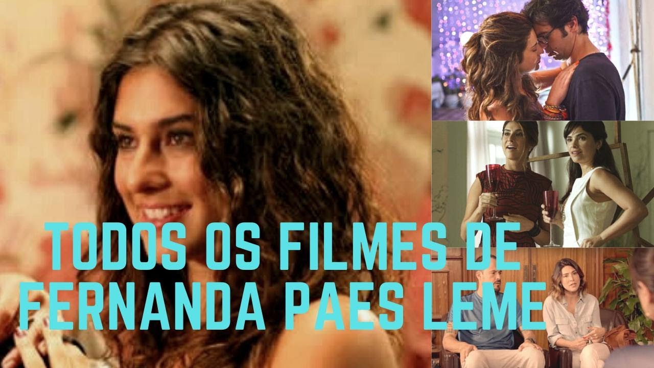 Todos os filmes de Fernanda Paes Leme