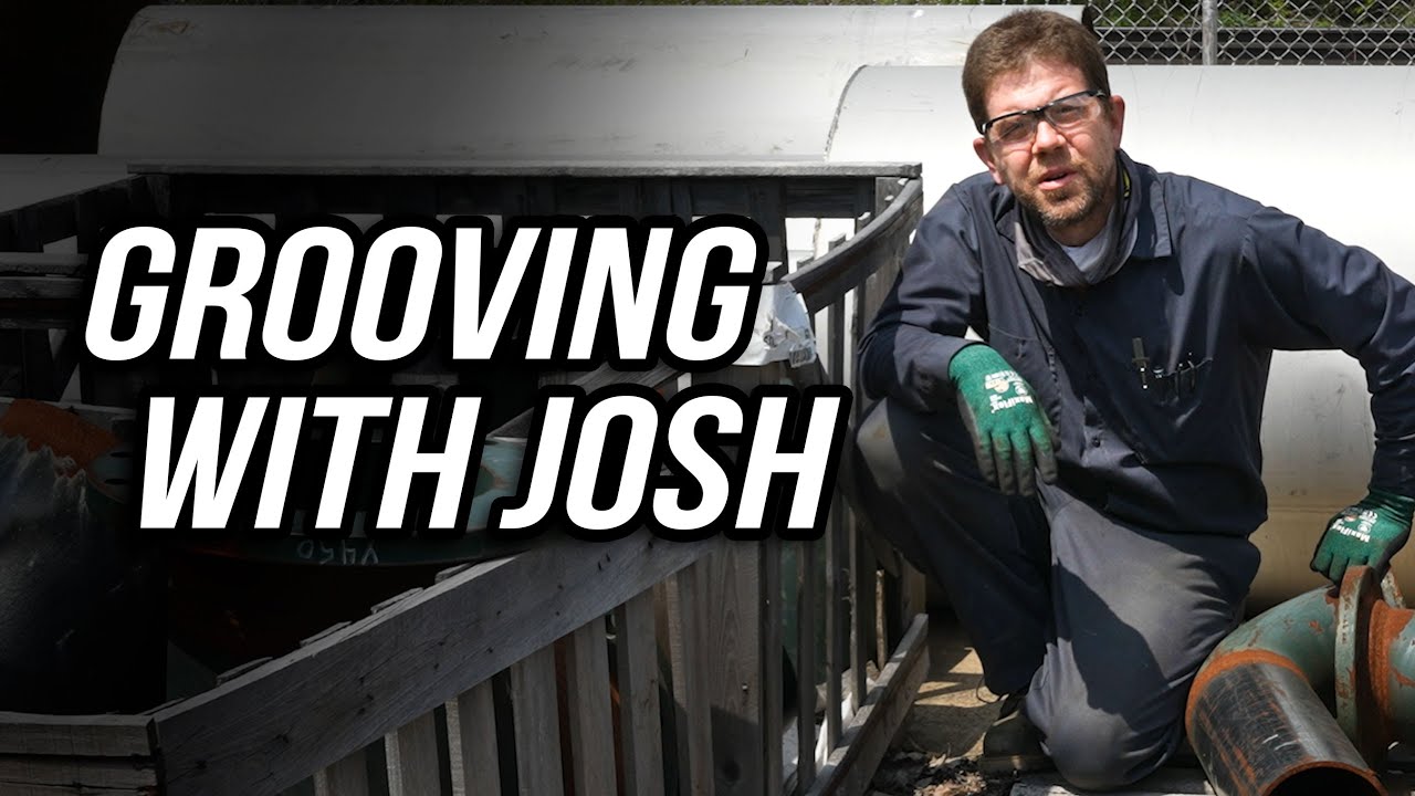 Grooving (Pipe) with Josh