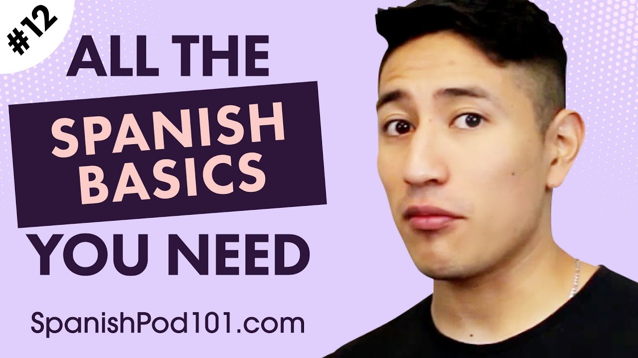 ALL the Basics You Need to Master Spanish #12
