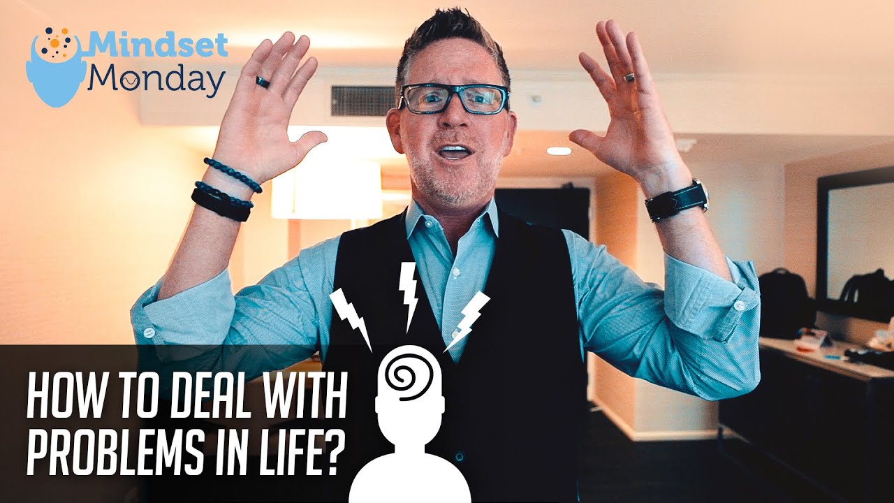 How to Deal with Problems in Life | Mindset Monday