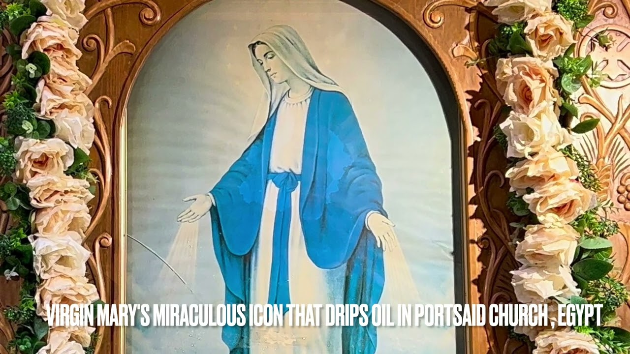 Virgin Mary's Miraculous icon that drips Oil in Portsaid Church , Egypt