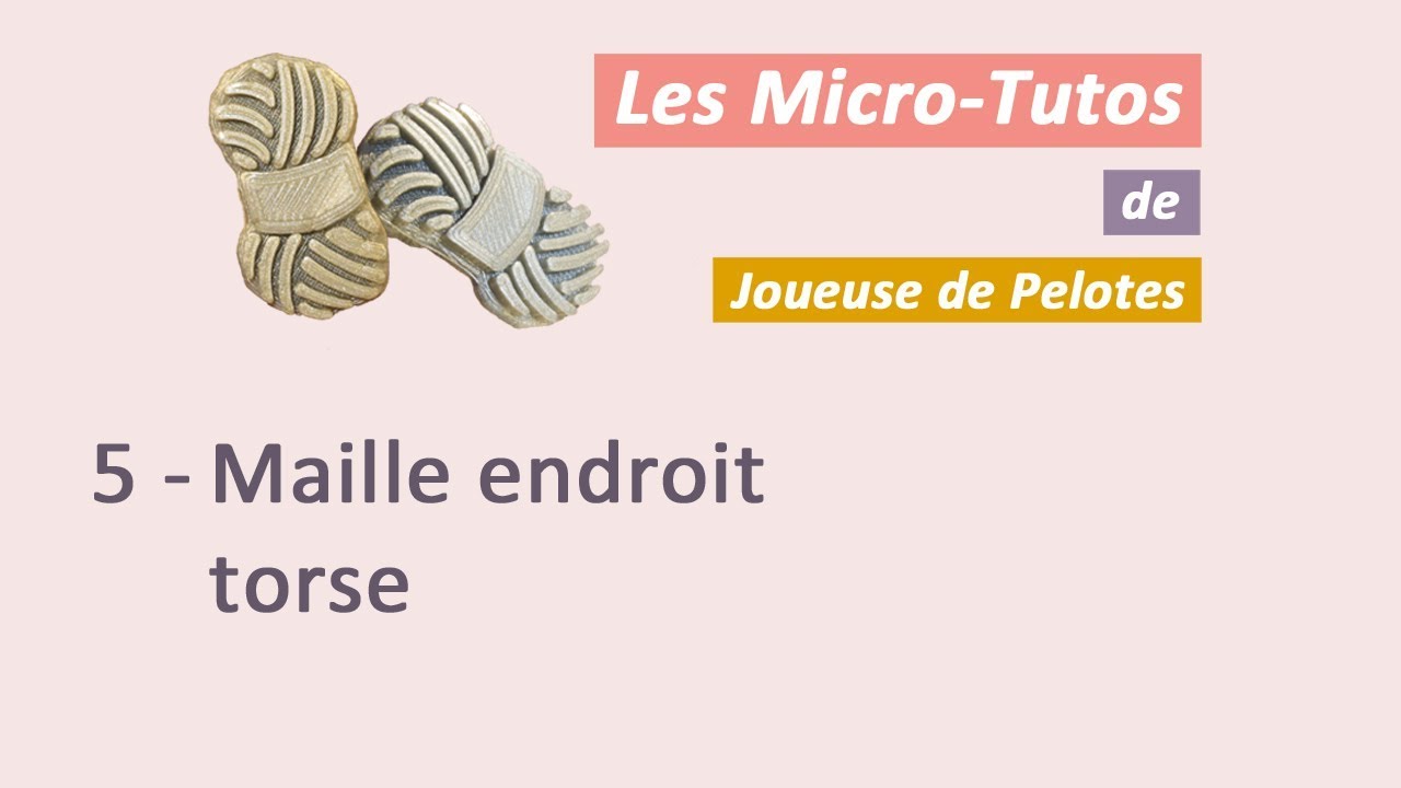 Micro-tuto Tricot :  Maille endroit torse
