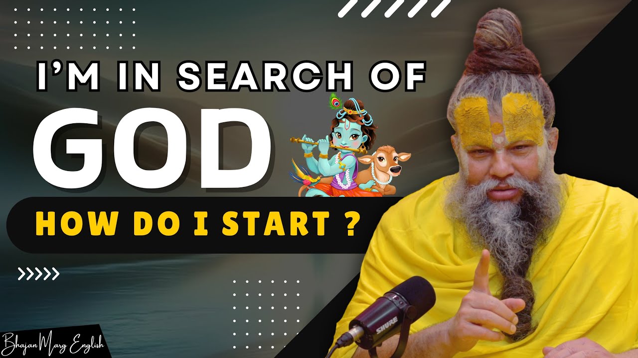 I'm searching for God,How do I start? @ShriHitRadhaKripa @BhajanMarg @SadhanPath @English_BhajanMarg
