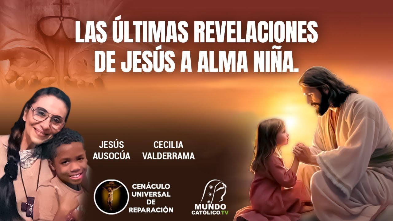 Las últimas revelaciones de Jesús a Alma Niña.