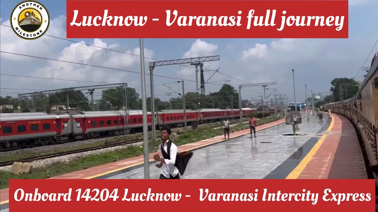 Lucknow - Varanasi Intercity Full journey