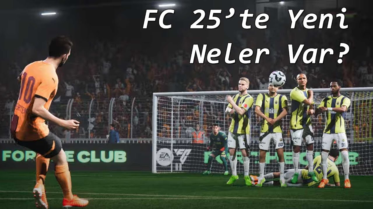 FC 25'te Yeni Neler Var? Kariyer Mod, Oyuncu Kariyeri, Yeni Taktiksel Çözümler ve Dahası...