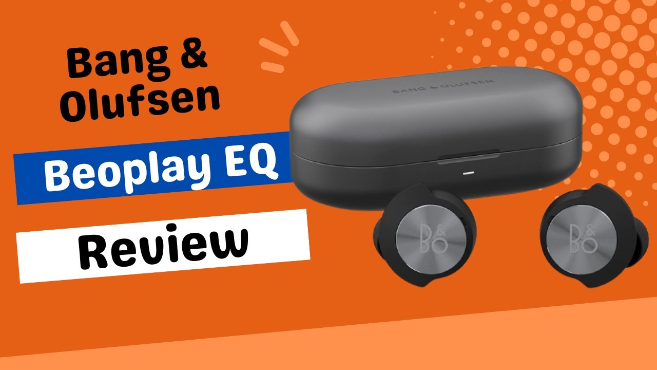 Bang & Olufsen Beoplay EQ: The Best Wireless Earbuds for Audiophiles? | Review