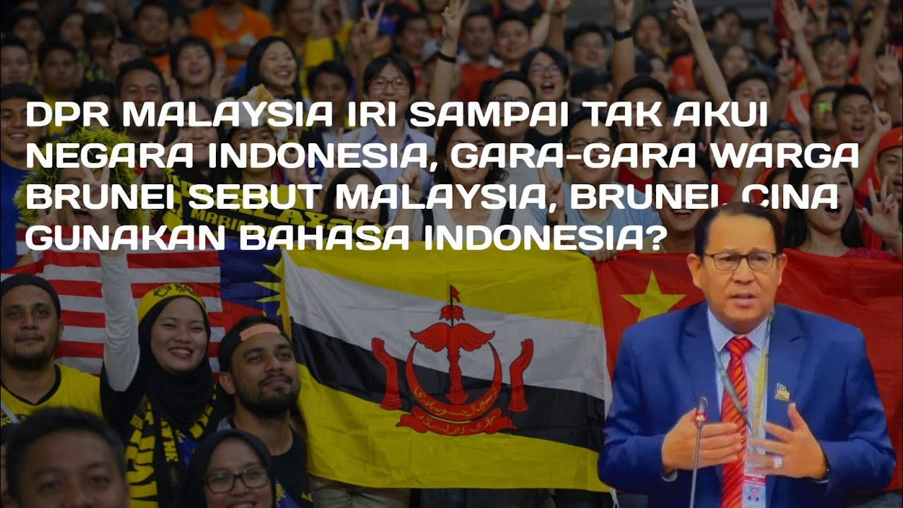 Cina Malaysia ogah gunakan bahasa Melayu warga Brunei dan Malaysia lebih menggunakan B. Indonesia