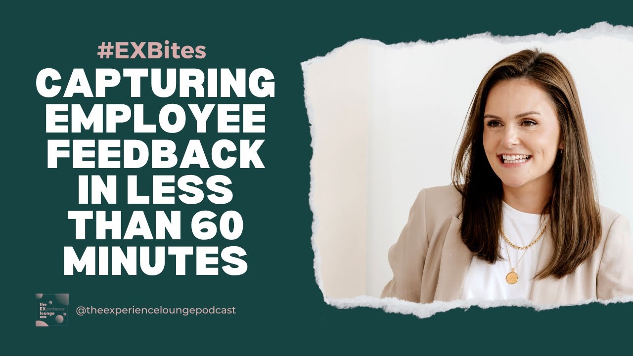Capturing Employee Feedback In Less Than 60 Minutes #employeeexperience